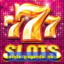 slots pagando no cadastro 2024